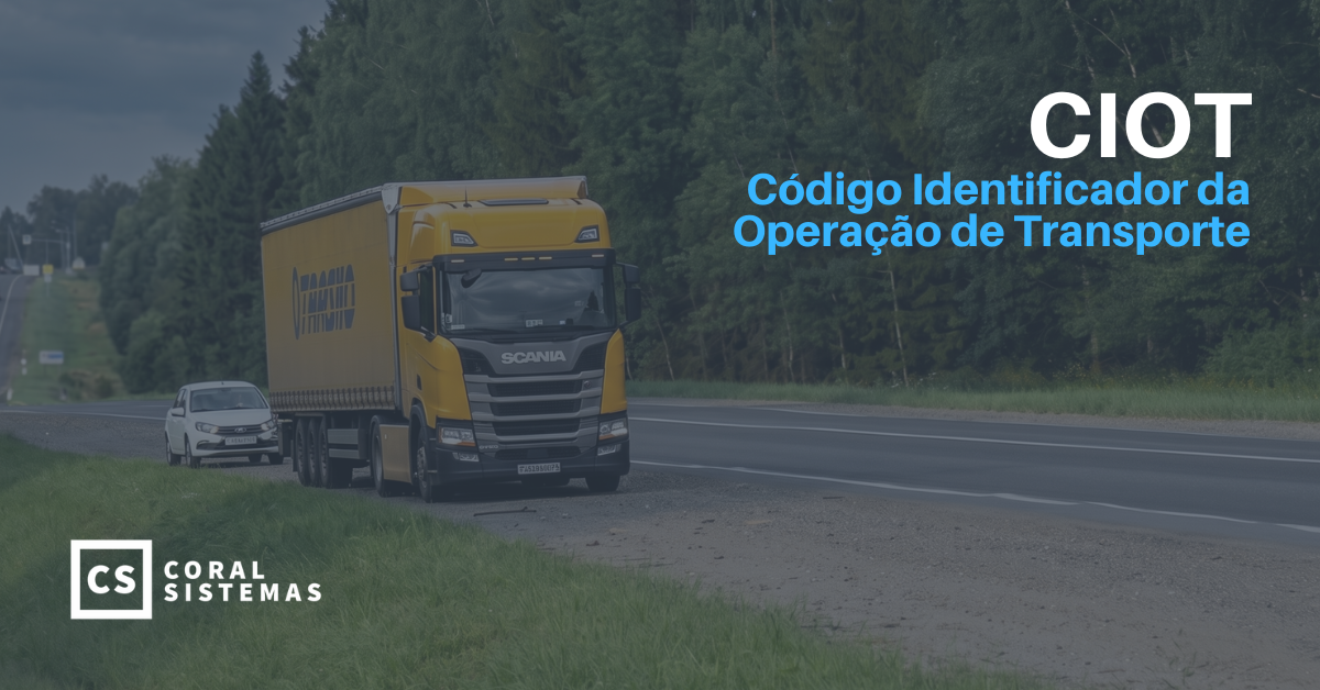 Como emitir CIOT de forma prática e evitar problemas na operação de transporte