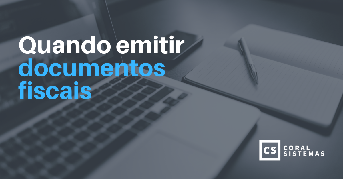 Quando emitir documentos fiscais