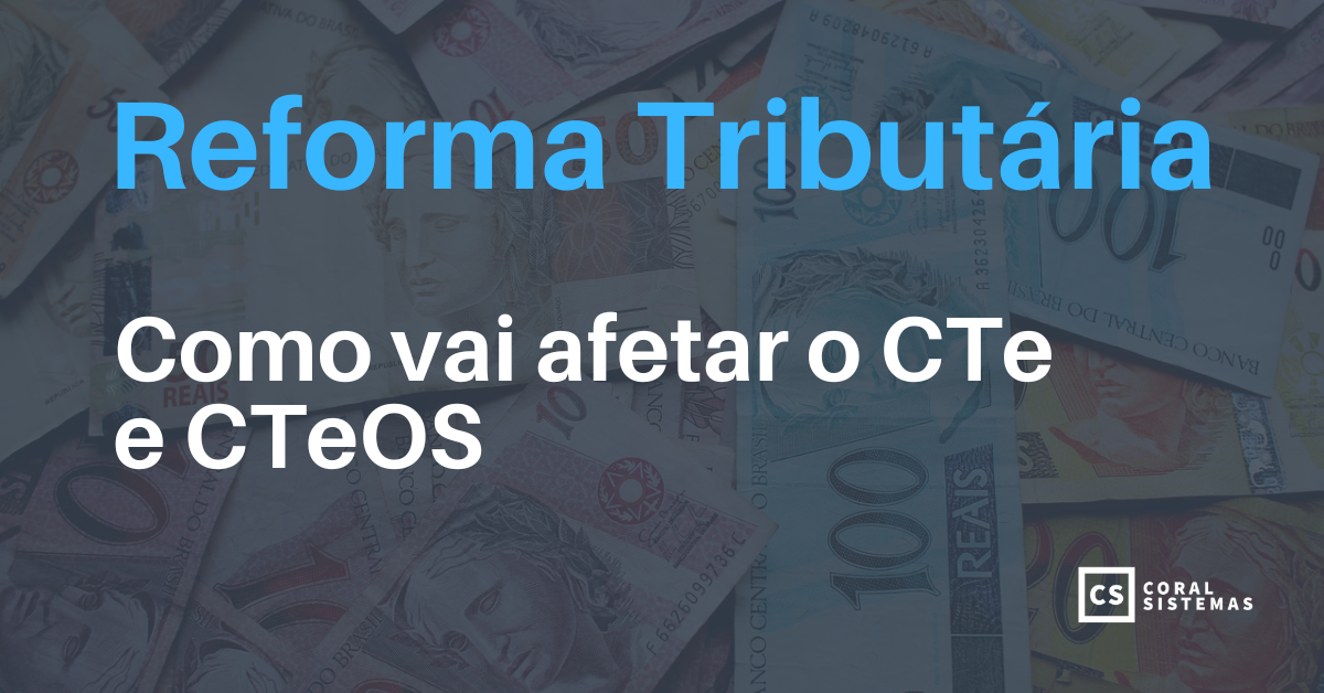 Reforma Tributária - como impacta o CTe
